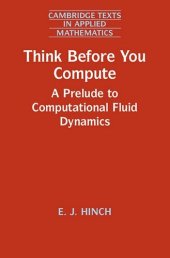 book Think Before You Compute: A Prelude to Computational Fluid Dynamics