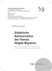 book Didaktische Rekonstruktion des Themas illegale Migration : argumentationsanalytische Untersuchung von Schüler*innenvorstellungen im Fach Geographie