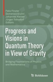 book Progress and Visions in Quantum Theory in View of Gravity: Bridging Foundations of Physics and Mathematics