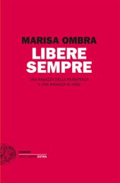 book Libere sempre. Una ragazza della Resistenza a una ragazza di oggi