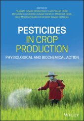 book Pesticides in Crop Production: Physiological and Biochemical Action