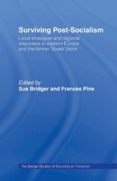 book Surviving Post-Socialism: Local Strategies and Regional Responses in Eastern Europe and the Former Soviet Union