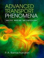 book Advanced Transport Phenomena: Analysis, Modeling, and Computations