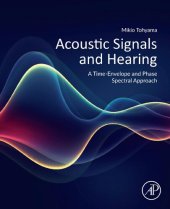 book Acoustic Signals and Hearing: A Time-Envelope and Phase Spectral Approach