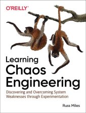 book Learning Chaos Engineering: Discovering and Overcoming System Weaknesses Through Experimentation