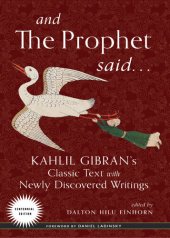 book And the Prophet Said: Kahlil Gibran's Classic Text with Newly Discovered Writings