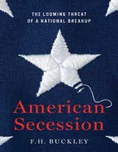 book American Secession: The Looming Threat of a National Breakup