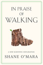 book In Praise of Walking: The new science of how we walk and why it’s good for us