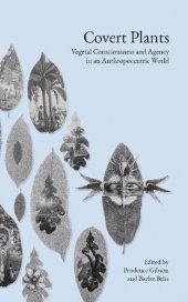 book Covert Plants: Vegetal Consciousness and Agency in an Anthropocentric World