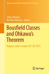 book Bousfield Classes and Ohkawa's Theorem: Nagoya, Japan, August 28-30, 2015 (Springer Proceedings in Mathematics & Statistics (309), Band 309)