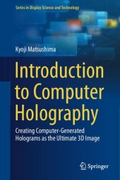 book Introduction to Computer Holography: Creating Computer-Generated Holograms As the Ultimate 3D Image