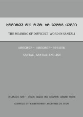 book The Meaning of Difficult word in Santali (Santali-Santali-English). ᱥᱟᱱᱛᱟᱲᱤ ᱟᱸᱴ ᱟᱹᱲᱟᱹ ᱠᱚ ᱨᱮᱭᱟᱜ ᱢᱮᱱᱮᱛ (ᱥᱟᱱᱛᱟᱲᱤ—ᱥᱟᱱᱛᱟᱲᱤ—ᱤᱝᱜᱽᱞᱤᱥ)