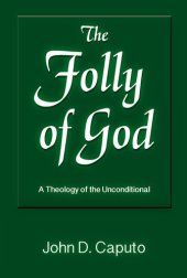 book The Folly of God: A Theology of the Unconditional