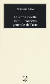 book La storia ridotta sotto il concetto generale dell'arte