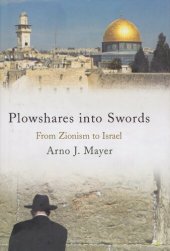 book Plowshares into Swords ; From Zionism to Israel