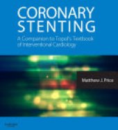 book Coronary Stenting: A Companion to Topol's Textbook of Interventional Cardiology