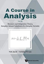 book A Course in Analysis: Vol. III: Measure and Integration Theory, Complex-Valued Functions of a Complex Variable