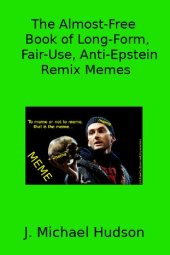 book The Almost-free book of Long-form, Fair-Use, Anti-Epstein Remix Memes