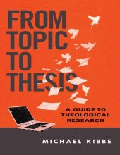 book From Topic to Thesis: A Guide to Theological Reseasrch