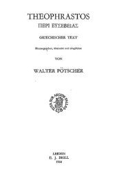 book Theophrastos, ΠEPI EYΣEBEIAΣ: Griechischer Text, herausg., übersetzt u. eingeleitet