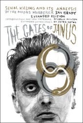 book The Gates of Janus: Serial Killing and its Analysis by the Moors Murderer Ian Brady