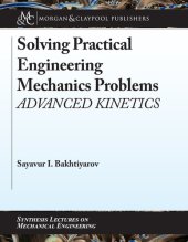 book Solving Practical Engineering Mechanics Problems: Advanced Kinetics