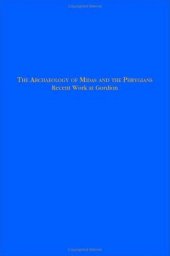 book The Archaeology of Midas and the Phrygians : Recent Work at Gordion