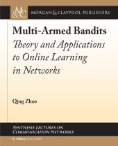 book Multi-Armed Bandits: Theory and Applications to Online Learning in Networks