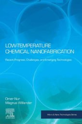 book Low Temperature Chemical Nanofabrication: Recent Progress, Challenges and Emerging Technologies (Micro and Nano Technologies)