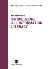 book Introduzione all'information literacy. Storia, modelli, pratiche