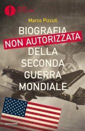 book Biografia non autorizzata della seconda guerra mondiale