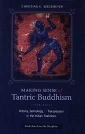 book Making Sense of Tantric Buddhism: History, Semiology, and Transgression in the Indian Traditions