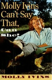 book Molly Ivins Can't Say That, Can She?