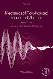 book Mechanics of Flow-Induced Sound and Vibration, Volume 2: Complex Flow-Structure Interactions