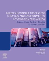 book Green Sustainable Process for Chemical and Environmental Engineering and Science: Supercritical Carbon Dioxide as Green Solvent