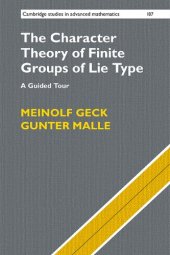 book The Character Theory of Finite Groups of Lie Type: A Guided Tour