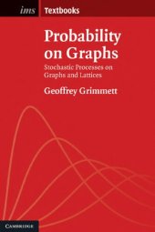 book Probability on Graphs: Random Processes on Graphs and Lattices