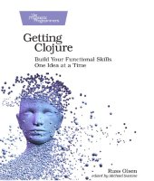 book Getting Clojure: Build Your Functional Skills One Idea at a Time