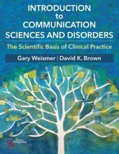 book Introduction to communication sciences and disorders : the scientific basis of clinical practice