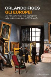 book Gli europei. Tre vite cosmopolite e la costruzione della cultura europea nel XIX secolo