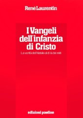 book I vangeli dell'infanzia di Cristo. La verità del Natale al di là dei miti. Esegesi e semiotica. Storicità e teologia