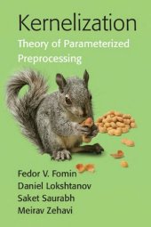 book Kernelization: Theory of Parameterized Preprocessing