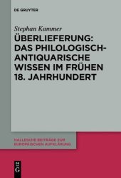 book Überlieferung: Das philologisch-antiquarische Wissen im frühen 18. Jahrhundert