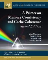book A Primer on Memory Consistency and Cache Coherence: Second Edition (Synthesis Lectures on Computer Architecture)