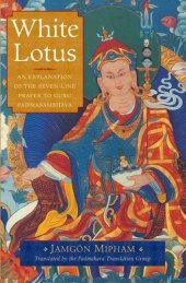 book White Lotus: An Explanation of the Seven-Line Prayer to Guru Padmasambhava