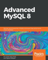 book Advanced MySQL 8: Discover the full potential of MySQL and ensure high performance of your database