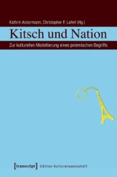 book Kitsch und Nation: Zur kulturellen Modellierung eines polemischen Begriffs