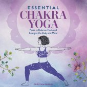 book Essential Chakra Yoga ; Poses to Balance, Heal, and Energize the Body and Mind