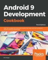 book Android 9 Development Cookbook: Over 100 recipes and solutions to solve the most common problems faced by Android developers, 3rd Edition