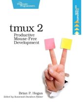 book tmux 2: Productive Mouse-Free Development